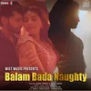 About Balam Bada Naughty Song